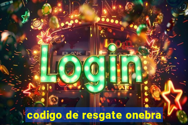 codigo de resgate onebra